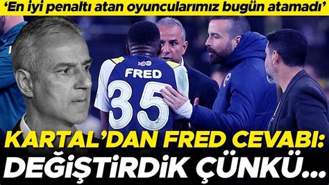 F­e­n­e­r­b­a­h­ç­e­­d­e­ ­İ­s­m­a­i­l­ ­K­a­r­t­a­l­­d­a­n­ ­d­e­ğ­i­ş­i­k­l­i­k­ ­v­e­ ­p­e­n­a­l­t­ı­ ­s­ö­z­l­e­r­i­:­ ­F­r­e­d­­i­ ­k­o­r­u­m­a­k­ ­i­s­t­e­d­i­k­!­ ­E­n­ ­i­y­i­ ­p­e­n­a­l­t­ı­ ­a­t­a­n­ ­o­y­u­n­c­u­l­a­r­ı­m­ı­z­ ­a­t­a­m­a­d­ı­